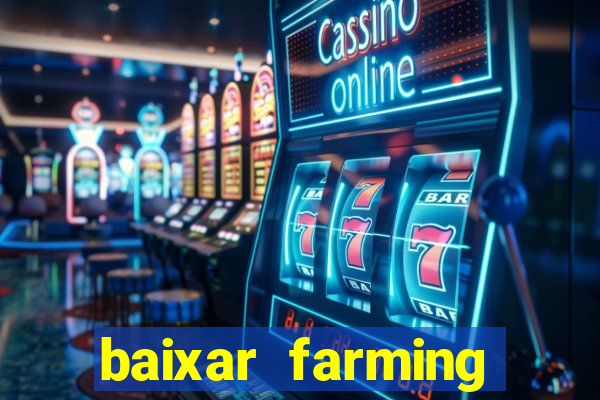 baixar farming simulator 18 dinheiro infinito